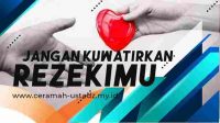 Jangan Kuwatir Tentang Rezekimu