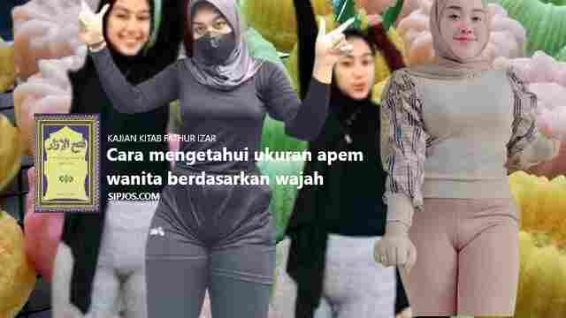 Cara mengetahui bentuk dan ukuran apem dalam kitab fathur izar. cara mengetahui ukuran apem seorang wanita berdasarkan bentuk wajah